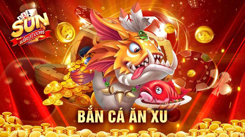 Bắn cá ăn xu Sunwin: Cách chơi hay cao thủ không muốn lộ 2 Bắn cá ăn xu