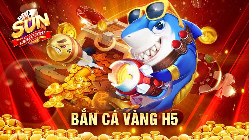 Bắn cá vàng H5 Sunwin: Chia sẻ mẹo chơi giành chiến thắng 1 Bắn cá vàng H5